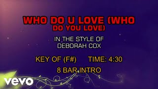 Deborah Cox - Who Do U Love (Who Do You Love) (Karaoke)