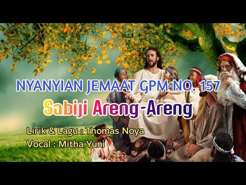 Nyanyian Jemaat GPM No. 157 - SABIJI ARENG-ARENG - Mitha Yuni