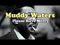 Muddy Waters - Please Have Mercy - Cambridge 1966(Live Audio) - Rockin' BluesTakis Muddy Waters - Please Have Mercy - Cambridge 1966(Live Audio)