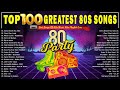 Top Songs Of 1980s - Nonstop 80s Greatest Hits - The Best Oldies Song Ever
