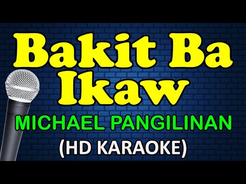 BAKIT BA IKAW - Michael Pangilinan (HD Karaoke)