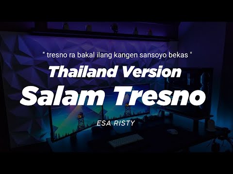 DJ SALAM TRESNO THAILAND STYLE  " tresno ra bakal ilang kangen sansoyo bekas " ESA RISTY  TIKTOK