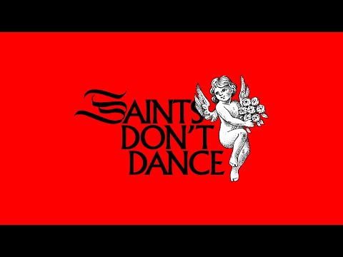 IX FALL$ - SAINTS DON'T DANCE