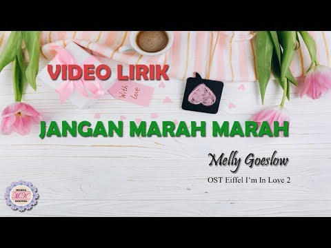 JANGAN MARAH MARAH - MELLY GOESLOW - OST Eiffel I'am In Love 2