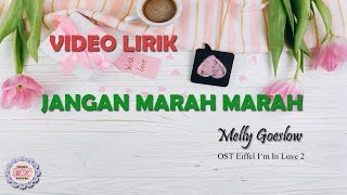 JANGAN MARAH MARAH - MELLY GOESLOW - OST Eiffel I&#39;am In Love 2