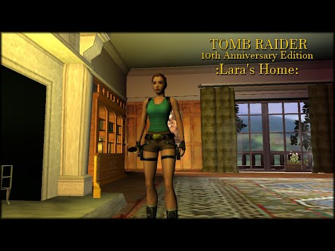 Tomb Raider:10th Anniversary Edition - Lara's Home (Full Level)
