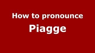How to pronounce Piagge