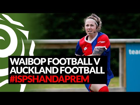 WAIBOP Football v Auckland Football Federation Week 7 highlights
