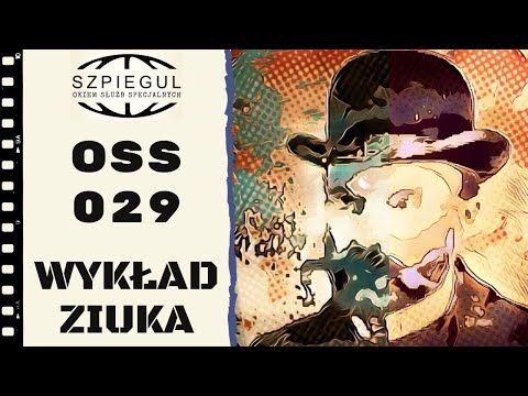 OSS 029. Wykład Ziuka