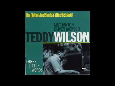 Teddy Wilson Trio Three Little Words