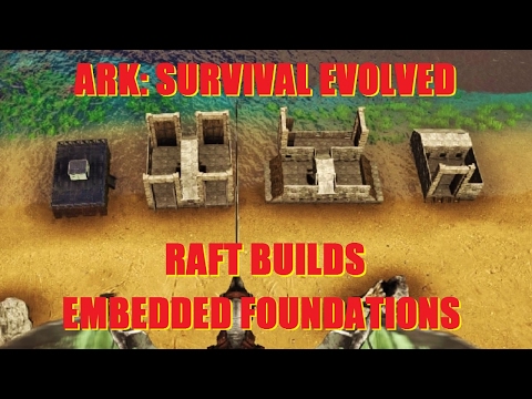 ARK: Survival Evolved | Raft Builds, Embedded Foundations.