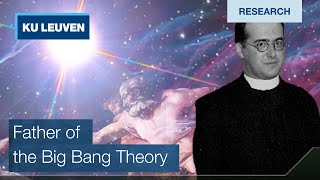 Birth of the Big Bang Theory | Georges Lemaitre, pioneer researcher of KU Leuven