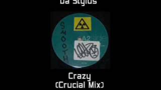 Da Stylus - Crazy (Crucial Mix, Nathan Lockett)