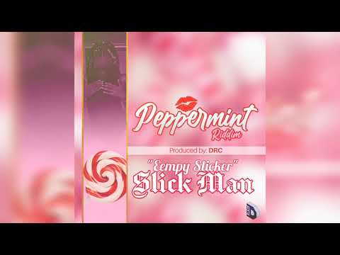 Eempy Slicker - Slick Man [Explicit] Peppermint Riddim 2021