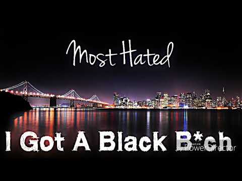 Most Hated - I Got A Black Bitch (Prod By. Ejay)