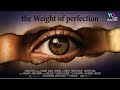 The Weight Of Perfection 2020 Award Winning Psychological Drama Short Film