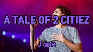 J cole - A TALE OF 2 CITIEZ 한글가사, 자막