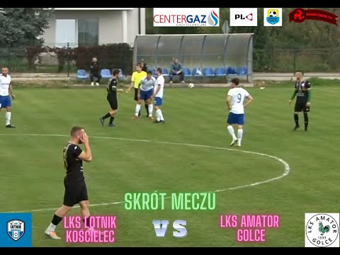 SKRÓT | LKS LOTNIK KOŚCIELEC - LKS AMATOR GOLCE