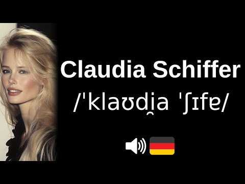 How to pronounce 'Claudia Schiffer' (CORRECTLY!)