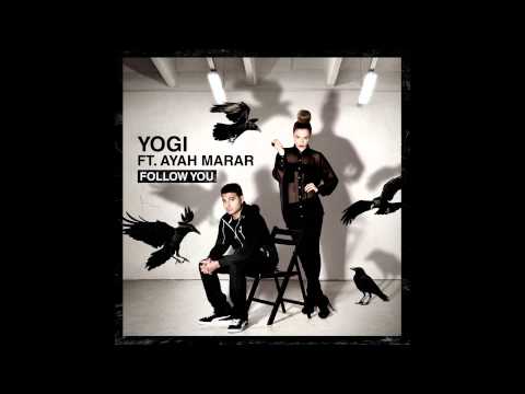 Yogi ft Ayah Marar - 'Follow U' (Mike Delinquent Remix)