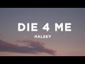 Halsey Die 4 Me Lyrics
