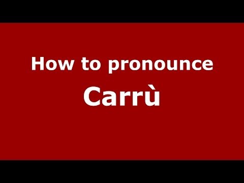 How to pronounce Carrù (Italian/Italy) - PronounceNames.com