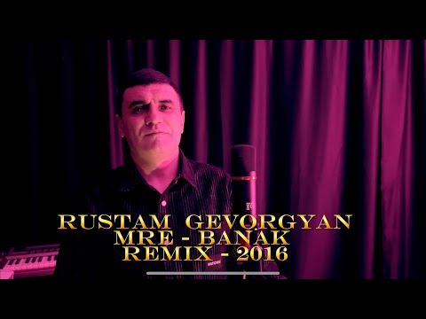 RUSTAM GEVORGYAN MRE - BANAK -REMIX#MREBANAKREMIX #MRE#BANAK#REMIX
