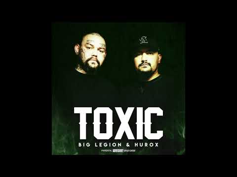 Toxic - Big Legion X Hurox (Produced by Master Green)