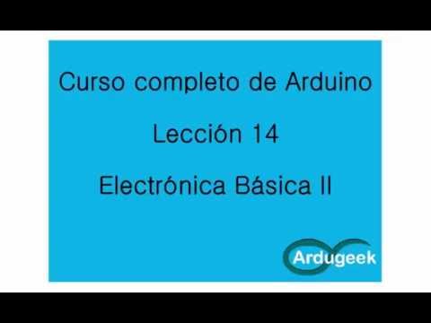 Curso Completo de Arduino – Lección 14 – Introducción a la electrónica II