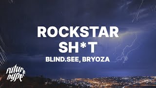 BLIND.SEE, BRYOZA - Rockstar Shit (Lyrics) &quot;I been on my rockstar shit&quot;