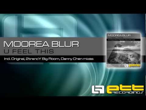 ETT002 | Moorea Blur - U Feel This (Danny Chen Remix)