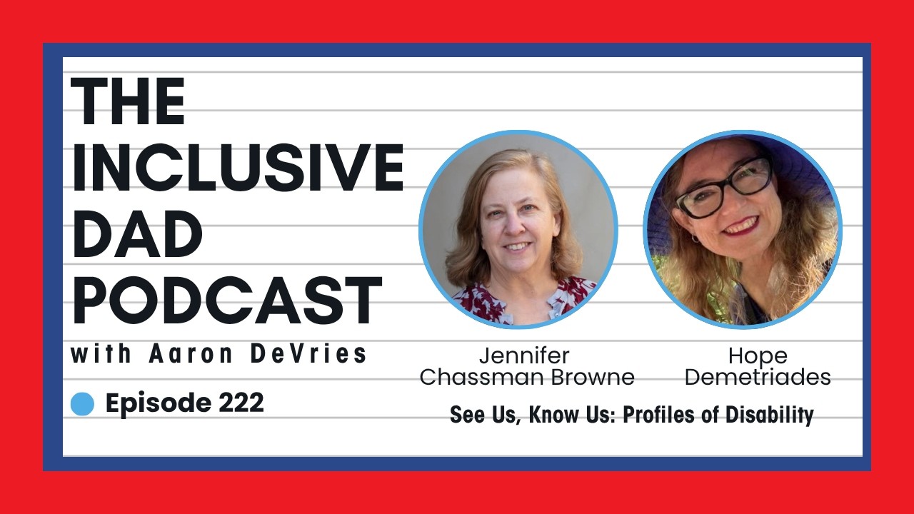 222 - STOP Judging People Who “Don’t Look Disabled” with Jennifer Chassman Browne & Hope Demetriades
