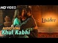 Khul Kabhi Official Audio Song Haider Arijit Singh Shahid Kapoor