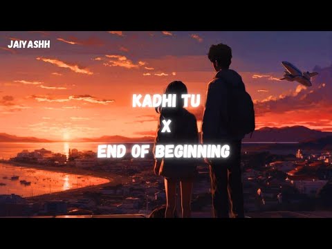 Kadhi Tu X End Of Beginning Full Version - Anime