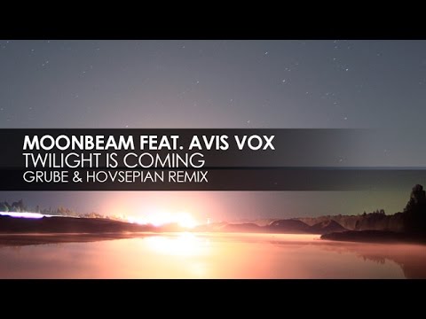 Moonbeam featuring Avis Vox - Twilight Is Coming (Grube & Hovsepian Remix)