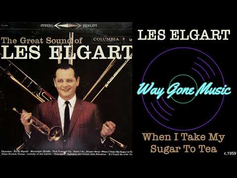 Les Elgart - When I Take My Sugar To Tea