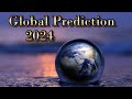 A Global Prediction for 2024 - Crystal Ball and Tarot - With time stamps