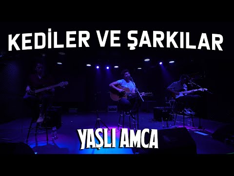 YAŞLI AMCA - Kediler Ve Şarkılar (Akustik Performans)