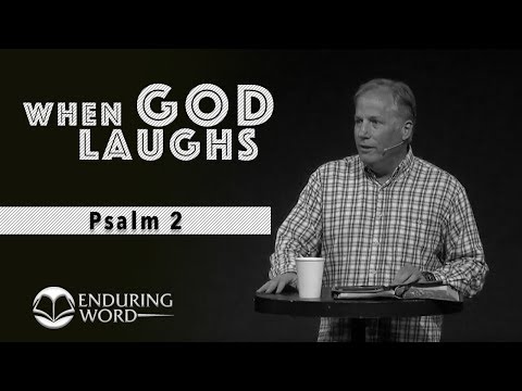 When God Laughs - Psalm 2