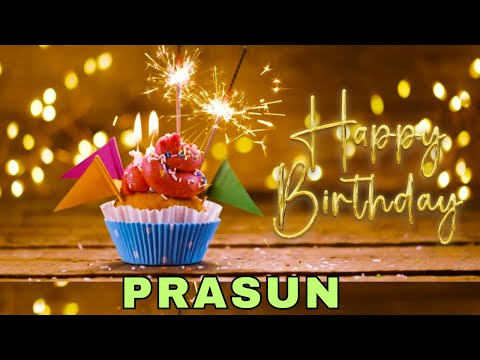Happy Birthday Prasun, Birthday Wishes, Birthday Song, Whatsapp Status, Today, hbd