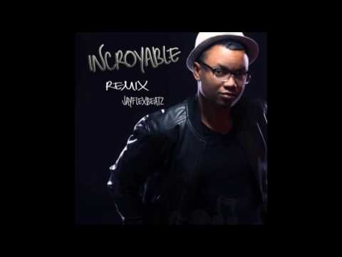 JAYFLEX BEATZ - Incroyable [Remix 2017 Komp@]