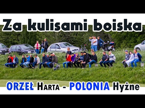 Za kulisami boiska - ORZEŁ Harta - POLONIA Hyżne