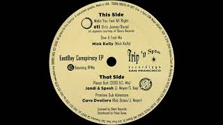 Make You Feel Alright / E.T.I. / EastBay Conspiracy EP [1997]