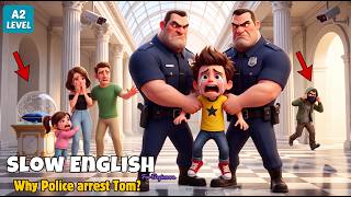 Why Police Arrest Tom? | Slow English Listening Practice for Beginners (A2 Level)