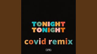 Tonight Tonight (COVID Remix)