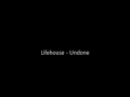 Undone - Lifehouse - Lyrics
