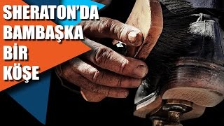 SHERATON'da bambaşka bir köşe