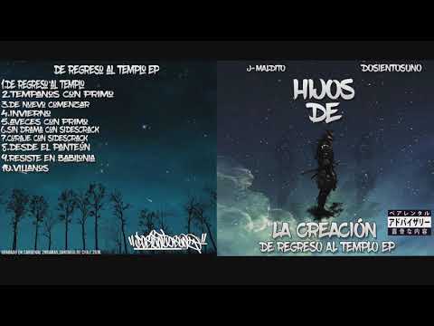 HIJOS DE LA CREACIÓN(DOSIENTOSUNO & J-MALDITO)-DE REGRESO AL TEMPLO EP-2018