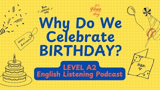 4 Minutes English Listening Podcast | Level A2 | Why Do We Celebrate Birthdays?