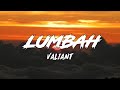 Valiant - LUMBAH (Lyric Video) #dancehall#valiantonerpm
